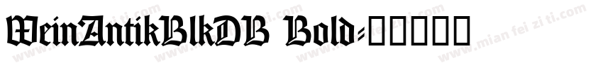 WeinAntikBlkDB Bold字体转换
